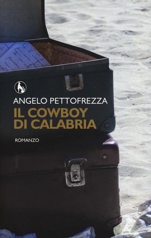 Il cowboy di Calabria - Angelo Pettofrezza - copertina