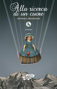 Alla ricerca di un cuore - Manuela Melissano - copertina