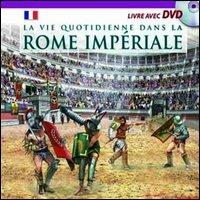Vita quotidiana nella Roma imperiale. Ediz. francese. Con DVD - copertina