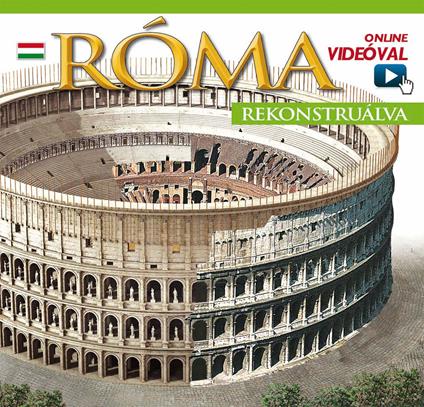Roma ricostruita. Ediz. ungherese. Con aggiornamento online - copertina