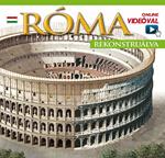 Roma ricostruita. Ediz. ungherese. Con aggiornamento online
