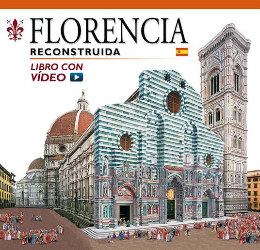 Firenze ricostruita. Ediz. spagnola. Con video online - copertina