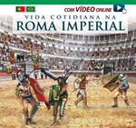 Vita quotidiana nella Roma imperiale. Ediz. portoghese. Con video scaricabile online