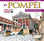 Pompei ricostruita. Maxi edition. Ediz. francese. Con video scaricabile online