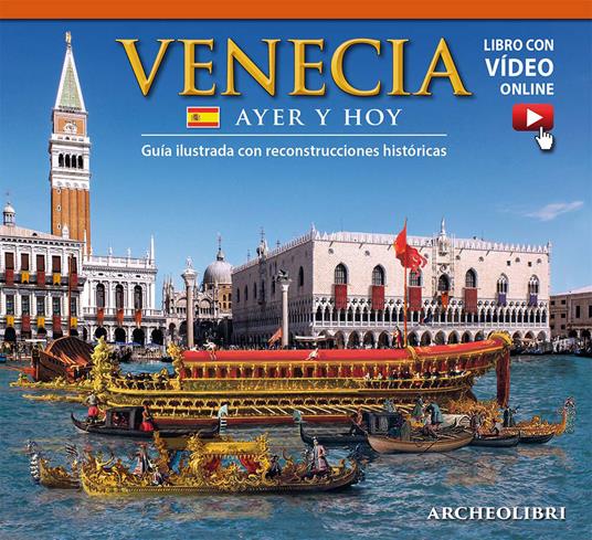 Venezia ieri e oggi. Ediz. spagnola. Con video scaricabile online - copertina
