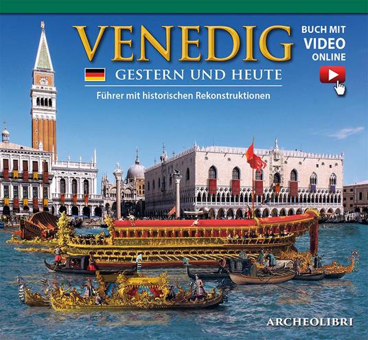 Venezia ieri e oggi. Ediz. tedesca. Con video scaricabile online - copertina