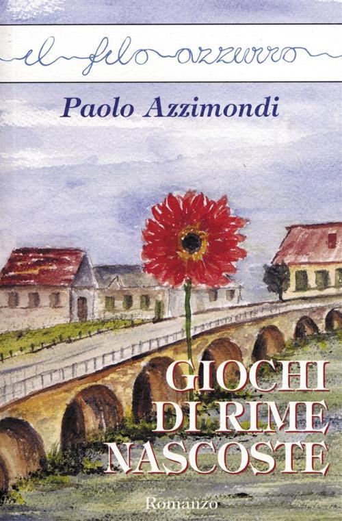 Giochi di rime nascoste - Paolo Azzimondi - ebook