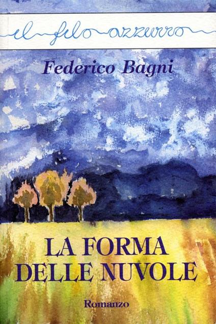 La forma delle nuvole - Federico Bagni - ebook