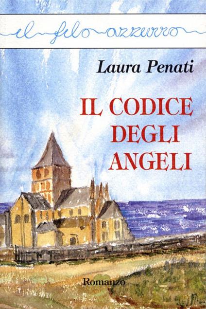 Il codice degli angeli - Laura Penati - ebook