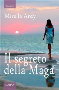 Il segreto della maga - Mirella Ardy - ebook