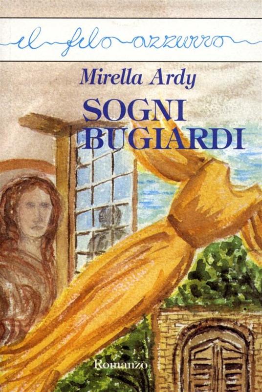 Sogni bugiardi - Mirella Ardy - ebook