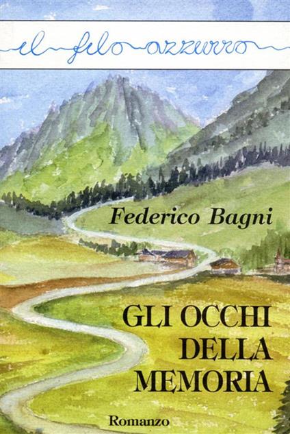 Gli occhi della memoria - Federico Bagni - ebook