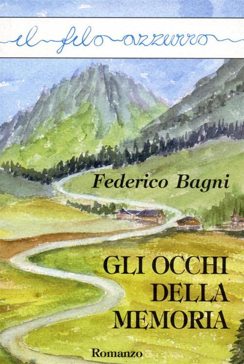 Gli occhi della memoria - Federico Bagni - ebook