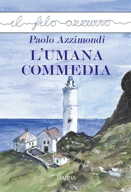 L' umana commedia - Paolo Azzimondi - ebook