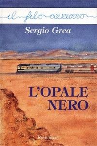 L' opale nero - Sergio Grea - ebook