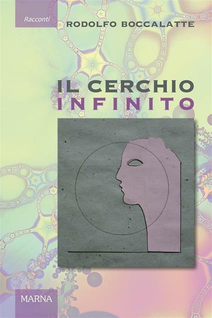 Il cerchio infinito - Rodolfo Boccalatte - ebook
