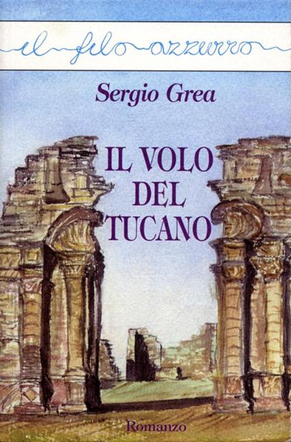 Il volo del tucano - Sergio Grea - ebook