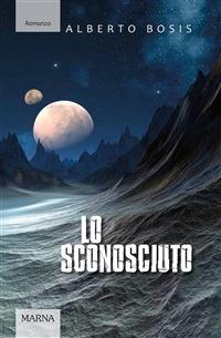 Lo sconosciuto - Alberto Bosis - ebook