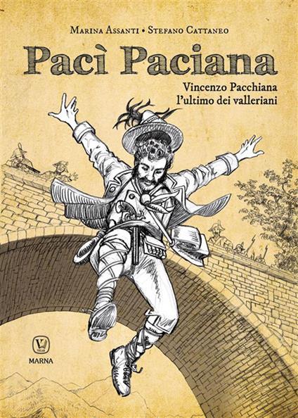 Pacì Paciana. Vincenzo Pacchiana l'ultimo dei valleriani - Marina Assanti,Stefano Cattaneo,Michele Eynard - ebook