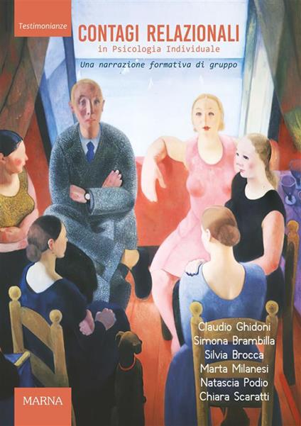 Contagi relazionali in psicologia individuale. Una narrazione formativa di gruppo - Silvia Brocca,Claudio Ghidoni,Marta Milanesi,Natascia Podio - ebook