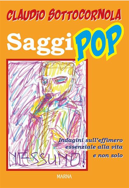 Saggi pop. Indagini sull'effimero essenziale alla vita e non solo - Claudio Sottocornola - ebook
