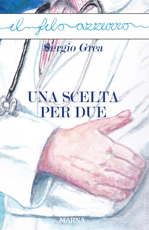 Una scelta per due - Sergio Grea - ebook