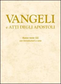 Vangeli e Atti degli Apostoli. Nuovo testo CEI con introduzioni e note - copertina