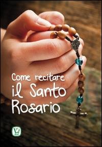 Come recitare il Santo Rosario - copertina