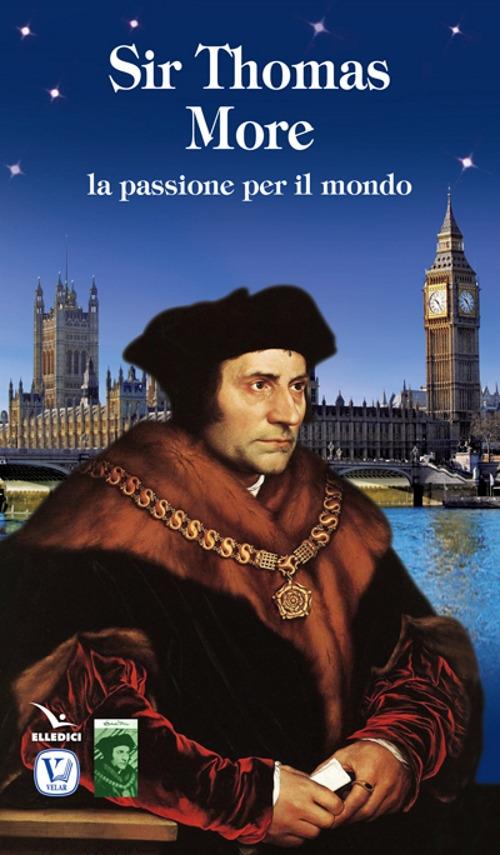 Sir Thomas More. La passione per il mondo - Giuseppe Gangale - copertina