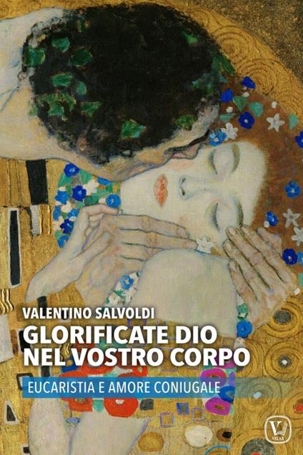 Glorificate Dio nel vostro corpo. Eucaristia e amore coniugale - Valentino Salvoldi - copertina