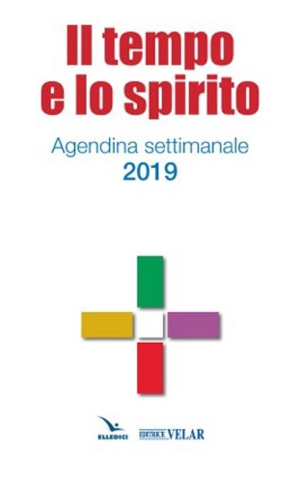Il tempo e lo spirito. Agendina settimanale 2019 - copertina