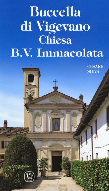 Buccella di Vigevano. Chiesa B. V. Immacolata - Cesare Silva - copertina