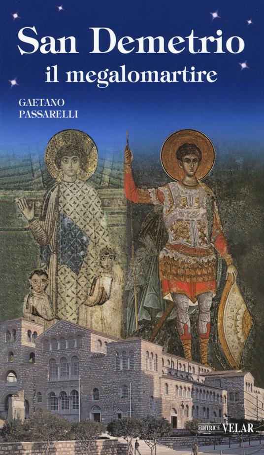 San Demetrio, il megalomartire - Gaetano Passarelli - copertina