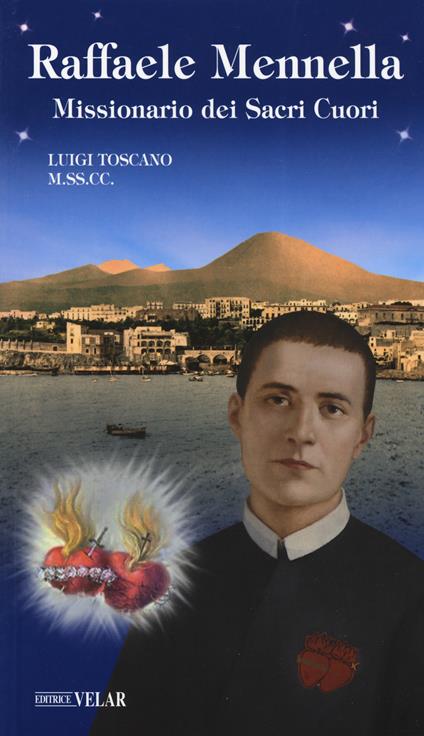 Raffaele Mennella. Missionario dei Sacri Cuori - Luigi Toscano - copertina