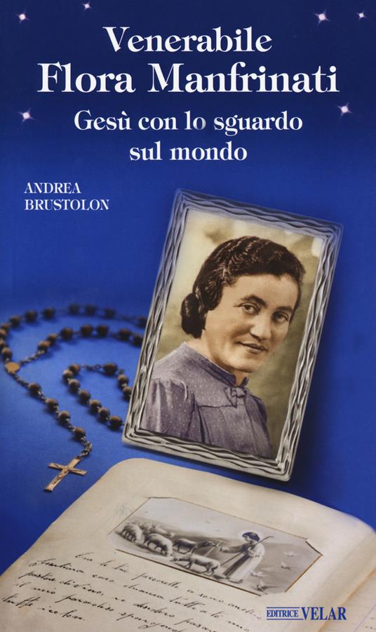 Venerabile Flora Manfrinati. Gesù con lo sguardo sul mondo - Andrea Brustolon - copertina