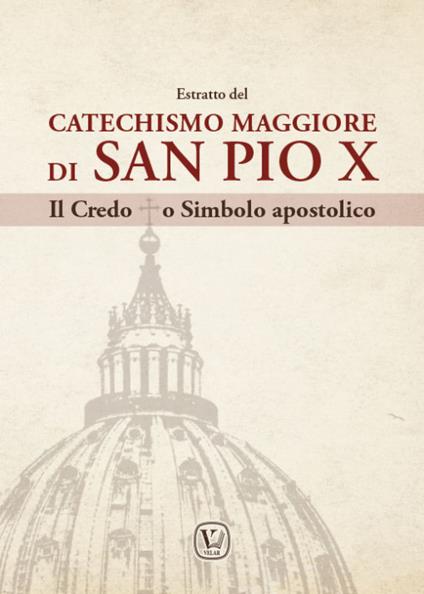 Estratto del Catechismo Maggiore di San Pio X. Il Credo o Simbolo apostolico - copertina