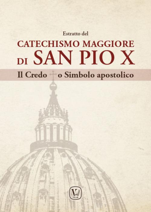 Estratto del Catechismo Maggiore di San Pio X. Il Credo o Simbolo apostolico - copertina