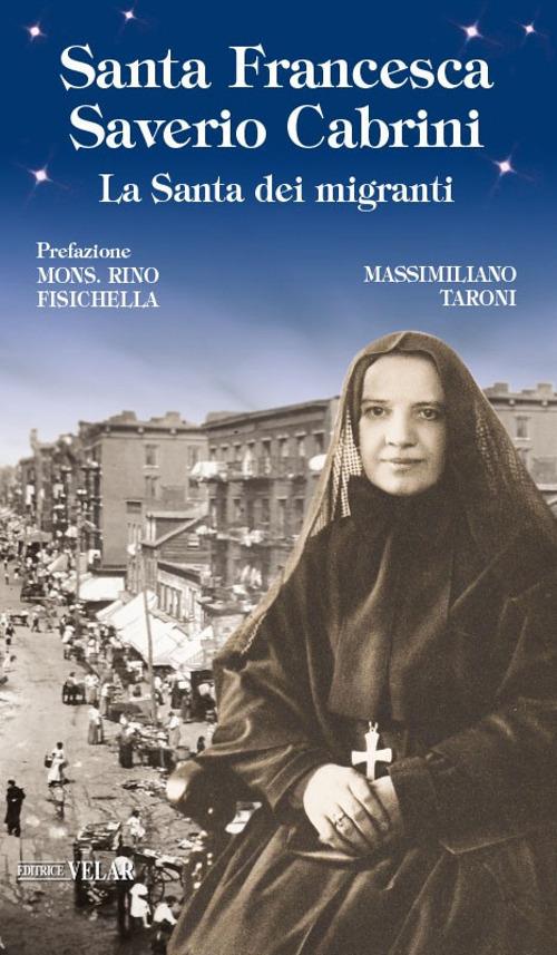 Santa Francesca Saverio Cabrini. La santa dei migranti. Ediz. illustrata - Massimiliano Taroni - copertina