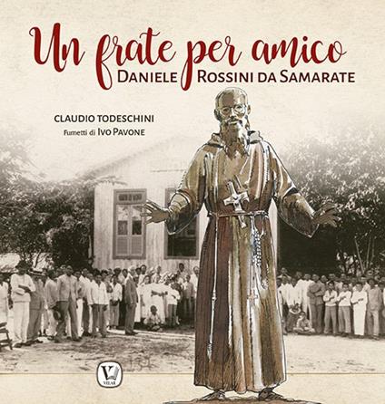 Un frate per amico. Daniele Rossini da Samarate - Claudio Todeschini - copertina