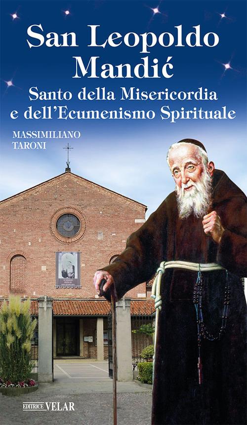 San Leopoldo Mandic. Santo della Misericordia e dell'ecumenismo spirituale - Massimiliano Taroni - copertina