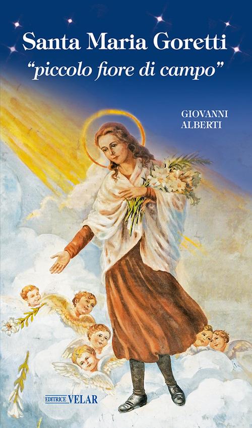 Santa Maria Goretti «piccolo fiore di campo» - Giovanni Alberti - copertina