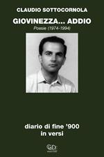 Giovinezza... addio. Diario di fine '900 in versi. Poesie 1974-1994