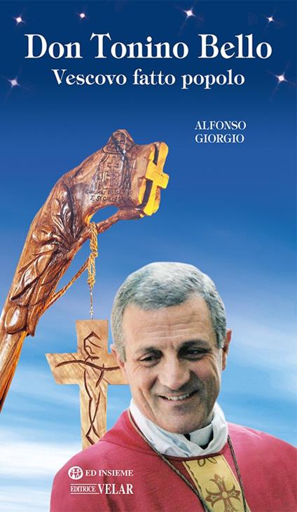 Don Tonino Bello. Vescovo fatto popolo - Alfonso Giorgio - copertina