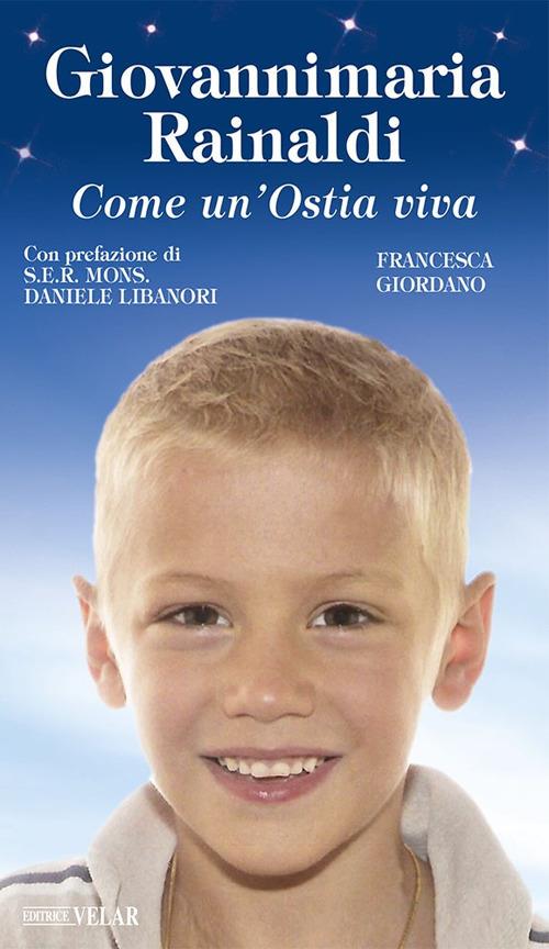 Giovannimaria Rainaldi. Come un'Ostia viva - Francesca Giordano - copertina