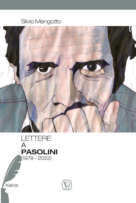 Lettere a Pasolini (1979-2022) - Silvio Mengotto - copertina