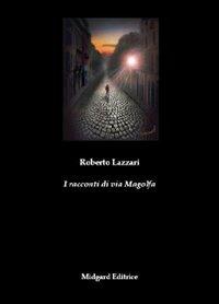 I racconti di via Magolfa - Roberto Lazzari - copertina