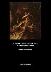 I figli di Beowulf 2012. Il nuovo fantasy italiano - copertina