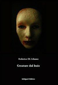 Creature dal buio - Federico Di Adamo - copertina