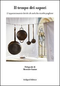 Il tempo dei sapori. L'appassionante levità di antiche ricette pugliesi - copertina
