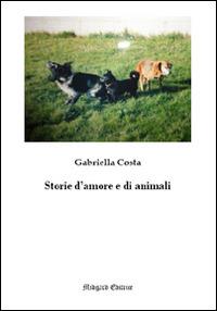 Storie d'amore e di animali - Gabriella Costa - copertina